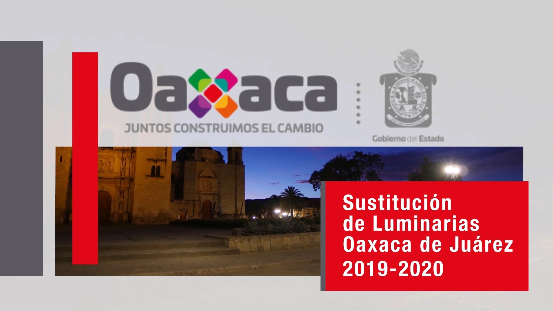 Proyecto iluminando el estado de Oaxaca con 18 mil luminarias con tecnología LED